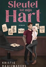 Sleutel Tot Mijn Hart (Kristie Raaijmakers)