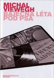 Báječná Léta Pod Psa (Michal Viewegh)