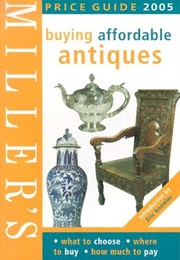 Miller's Buying Affordable Antiques 2005 (Judith H. Miller)