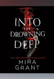 Into the Drowning Deep (Mira Grant - Read by Christine Lakin)