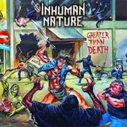 Inhuman Nature-Greater Than Death