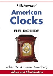Warman's Field Guide: American Clocks (Harriett Swedberg)