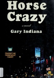 Horse Crazy (Gary Indiana)