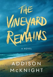 The Vineyard Remains (Addison McKnight)