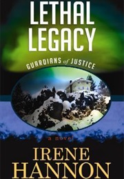 Lethal Legacy Guardians of Justice #3 (Irene Hannon)