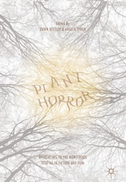 Plant Horror (Dawn Keetley & Angela Tenga (Eds.))