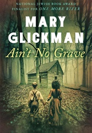 Ain't No Grave (Mary Glickman)