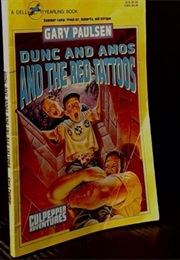 Dunc and Amos and the Red Tattoos (Gary Paulsen)