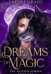 Dreams of Magic (Trisha Spade)
