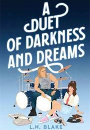 A Duet of Darkness and Dreams (L.H. Blake)