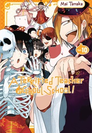 A Terrified Teacher at Ghoul School Vol. 10 (Mai Tanaka)