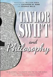 Taylor Swift and Philosophy (Catherine M. Robb)