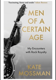 Men of a Certain Age (Kate Mossman)