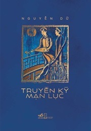 Truyền Kỳ Mạn Lục (Casual Records of Transmitted Strange Tales) (Nguyễn Dữ)