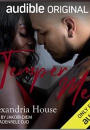 Temper Me (Alexandria House)