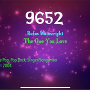 #9874 the One You Love by Rufus Wainwright
