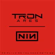 As Alive as You Need Me to Be - Nine Inch Nails (Tron: Ares)