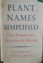 Plant Names Simplified (Johnson, A.T. & Smith, H.A.)