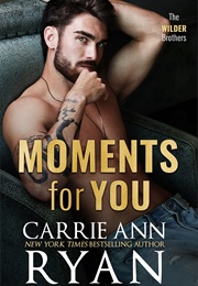 Moments for You (Carrie Ann Ryan)