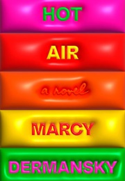 Hot Air (Marcy Dermansky)