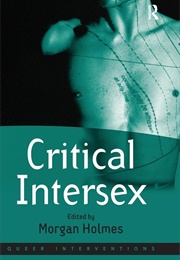 Critical Intersex (Morgan Holmes)