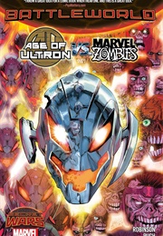Age of Ultron vs. Marvel Zombies: Battleworld (James Robinson)