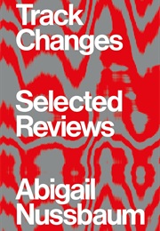 Track Changes (Abigail Nussbaum)