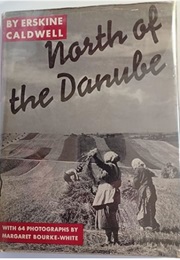 North of the Danube (Erskine Caldwell, Photos by Margaret Bourke-White)