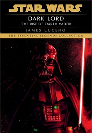 Dark Lord: The Rise of Darth Vader (James Luceno)