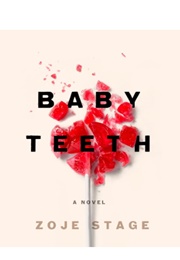 Baby Teeth (Zoje Stage - Read by Gabra Zackman)