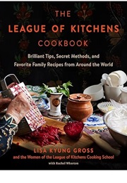 The League of Kitchens Cookbook (Lisa Kyung Gross)