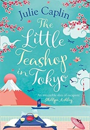 The Little Teashop in Tokyo (Julie Caplin)