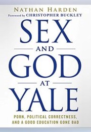 Sex and God at Yale (Nathan Harden)