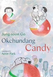 Okchundang Candy (Jung-Soon Go)
