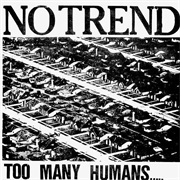 Too Many Humans... - No Trend