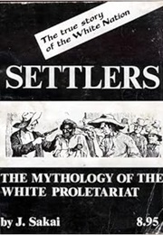 Settlers: The Mythology of the White Proletariat (J. Sakai)