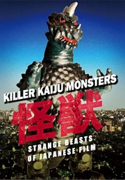 Killer Kaiju Monsters: Strange Beasts of Japanese Film (Ivan Vartanian)