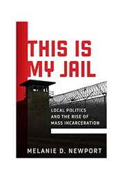 This Is My Jail (Melanie Newport)