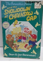 The Berenstain Bears and the Showdown at Chainsaw Gap (Stan & Jan Berenstain)