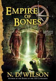 Empire of Bones (N. D. Wilson)