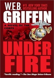 The Corps Book IX: Under Fire (W.E.B. Griffin)