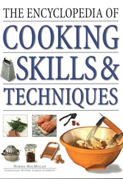 The Encyclopedia of Cooking Skills & Techniques (MacMillan, Norma)