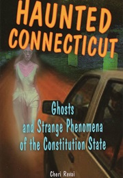 Haunted Connecticut (Cheri Revai)