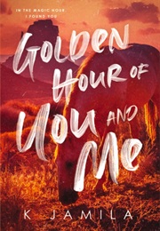 Golden Hour of You and Me (K. Jamila)