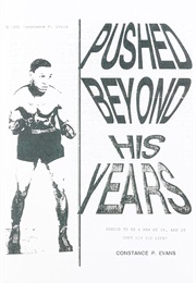 Pushed Beyond His Years: Forced to Be a Man at Sixteen, and It Cost Him His Life (Constance Evans)