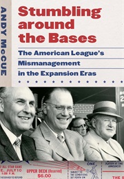 Stumbling Around the Bases (Andy McCue)