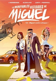 Les Incroyables Histoires De Miguel (Alexclick)