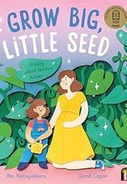 Grow Big, Little Seed (Bec Nanayakkara)
