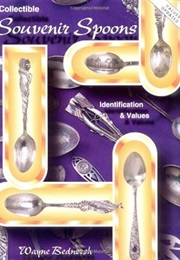 Collectible Souvenir Spoons : Identification & Values (Wayne Bednersh)