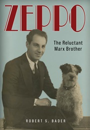 Zeppo: The Reluctant Marx Brother (Robert Bader)
